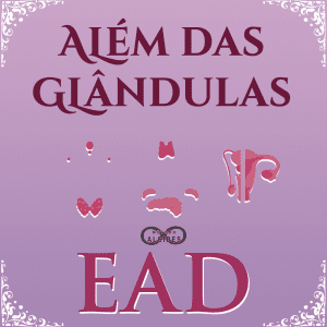 EAD ALÉM DAS GLÂNDULAS