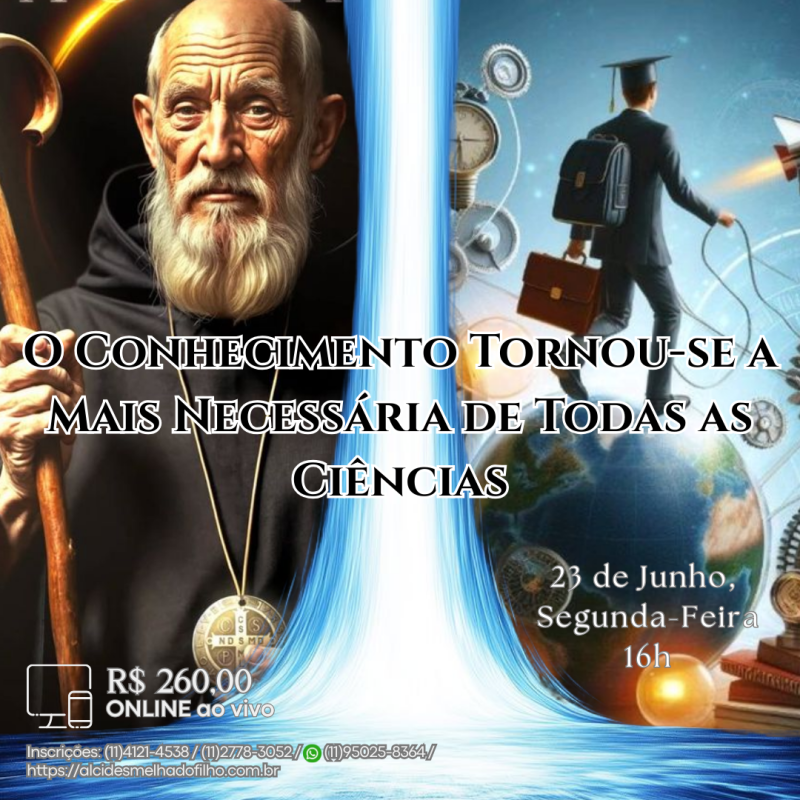 Curso Online e ao Vivo:  O Conhecimento Tornou-se a Mais Necessária de Todas as Ciências (Junho)