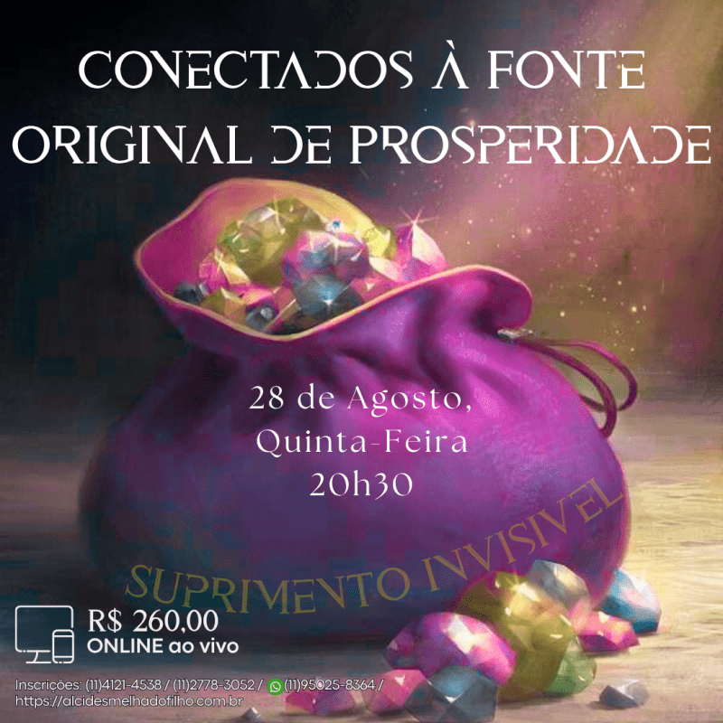 Curso Online e ao Vivo: Conectados à Fonte Original de Prosperidade (Agosto)